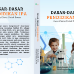 Dasar-Dasar Pendidikan IPA: Literasi Sains untuk Semua